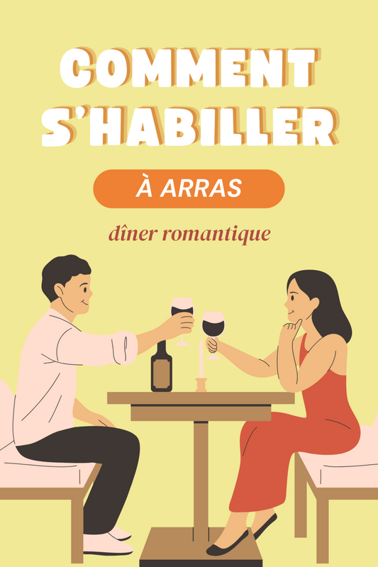 Comment s’habiller pour un dîner romantique à Arras?